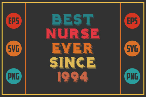 Best Nurse Ever Since 1994 Graphics and Crafts
