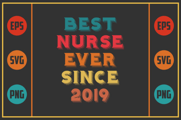Best Nurse Ever Since 2019: Graphics and Crafts for Real Publishing
