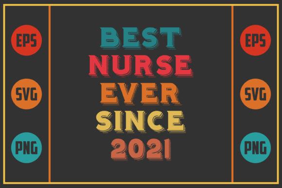 Best Nurse Ever Since 2021