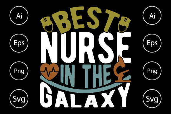 Best Nurse in the Galaxy: A Graphic Design Asset for Creative Crafts and Branding