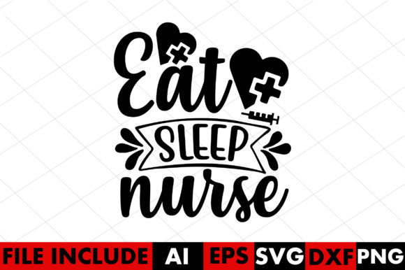 Eat Sleep Nurse Graphics & Crafts