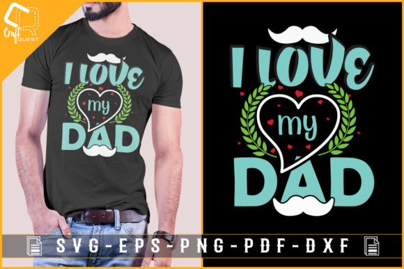 I Love My Dad Father's Day Tshirt Design