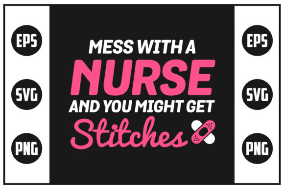 Mess with a Nurse